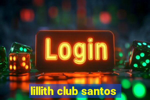 lillith club santos